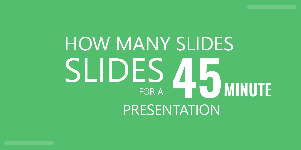 How Many Powerpoint Slides For A 60 Minute Presentation?