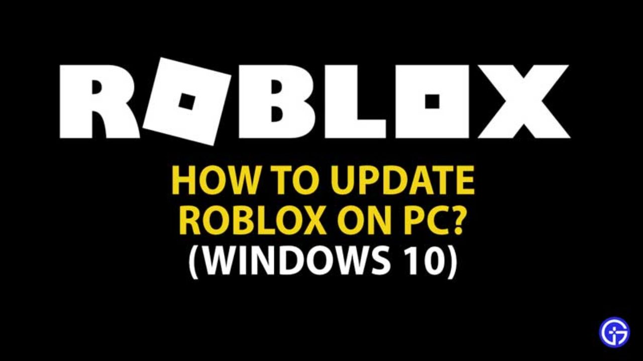 How to Update Roblox on Pc Windows 10?