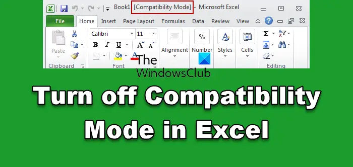 How to Turn Off Compatibility Mode in Excel?