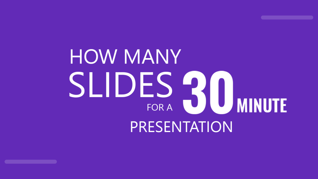 How Many Powerpoint Slides For A 30 Minute Presentation?