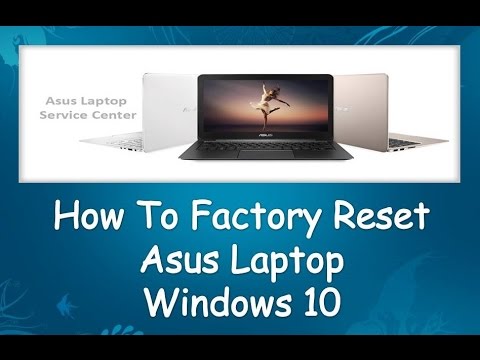 How to Factory Reset Asus Laptop Windows 10?
