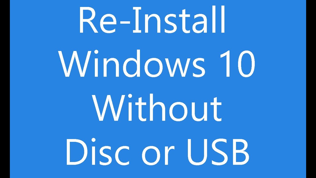 How to Reinstall Windows 10 Without Cd?