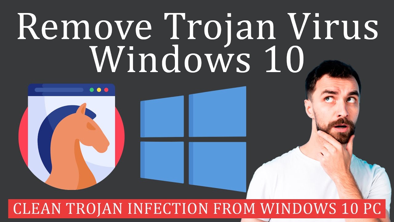 How to Remove Trojan Virus Windows 10?