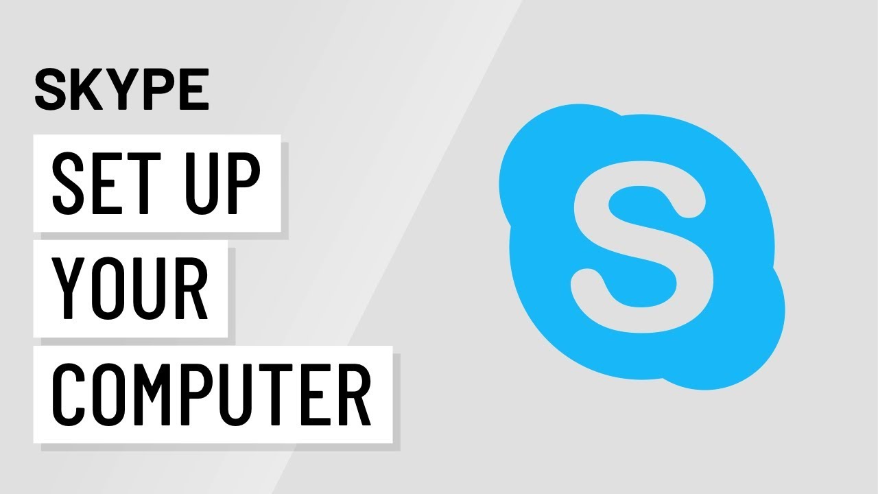 How To Set Up Skype On Your Computer?