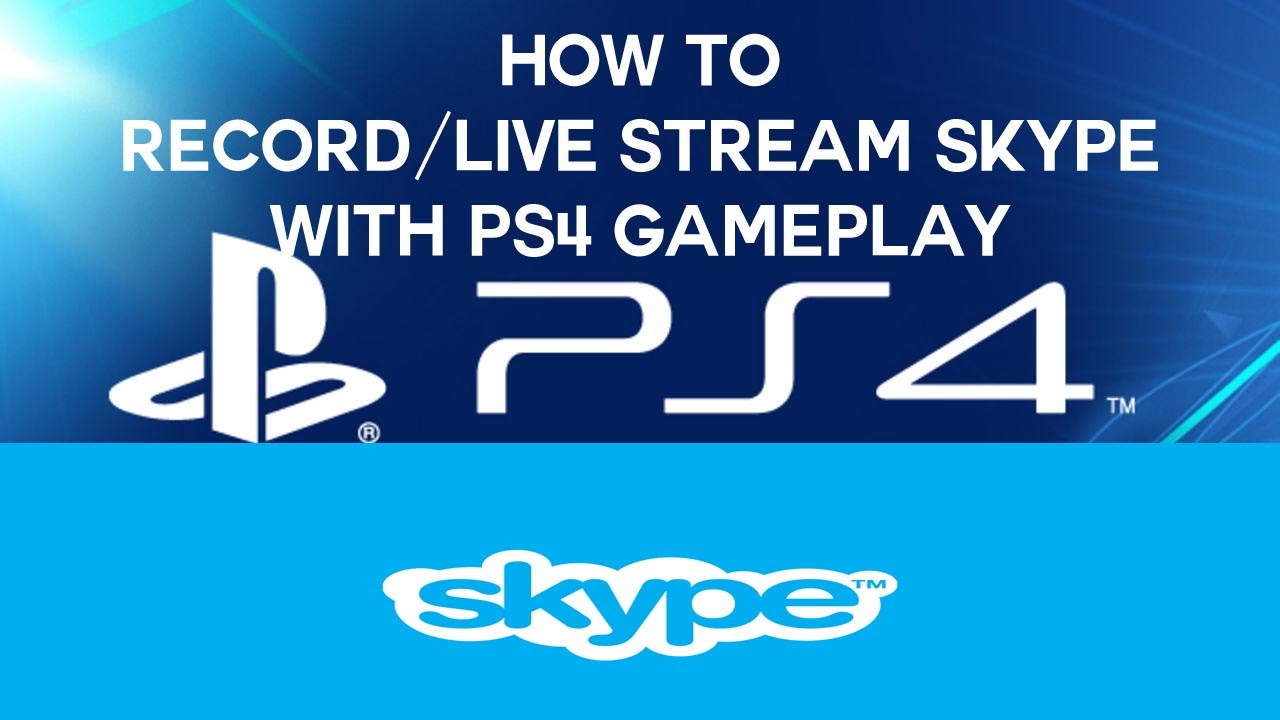 How To Get Skype On Ps4?