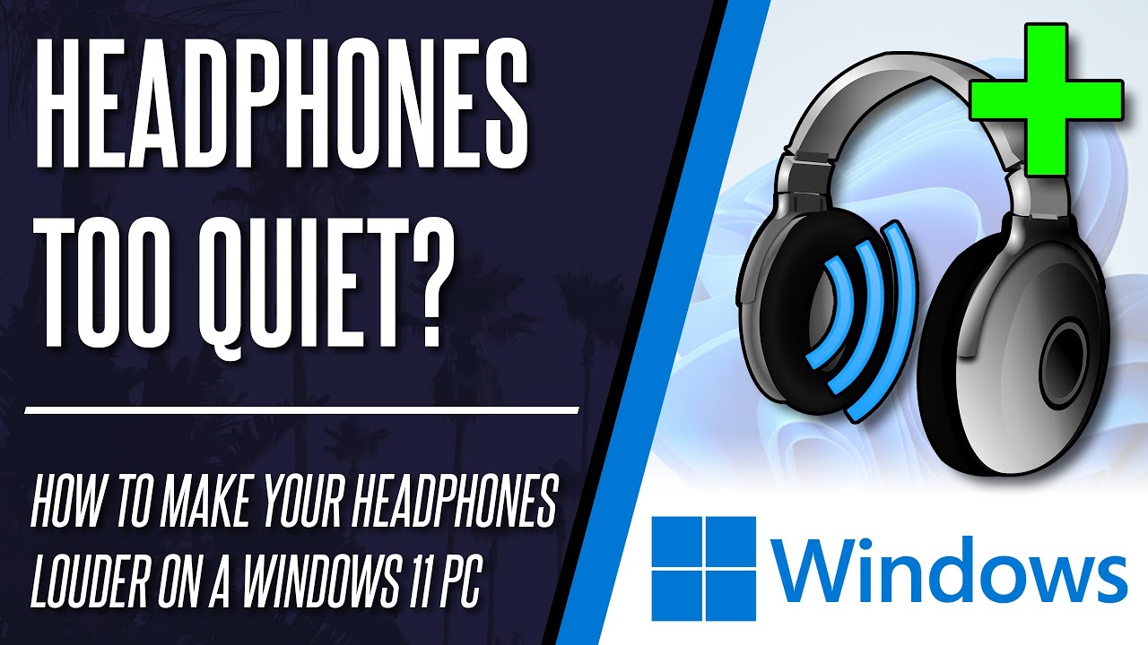 How to Make Headphones Louder Windows 10?